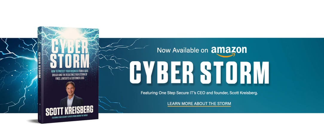Now available on Amazon: Cyber Storm. Featuring One Step Secure IT's CEO and founder, Scott Kreisberg.